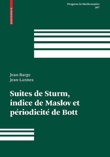 Suites De Sturm, Indice De Maslov Et Periodicite De Bott (Progress in Mathematics, 267) (French Edition)