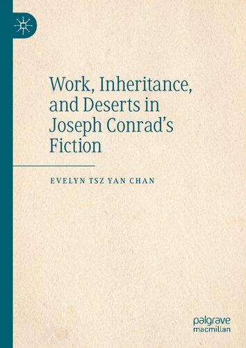 Work, Inheritance, and Deserts in Joseph Conrad’s Fiction