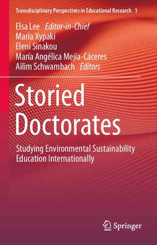 Storied Doctorates: Studying Environmental Sustainability Education Internationally (Transdisciplinary Perspectives in Educational Research, 1)