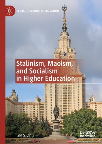 Stalinism, Maoism, and Socialism in Higher Education (Global Histories of Education)