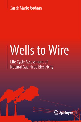 Wells to Wire: Life Cycle Assessment of Natural Gas-Fired Electricity