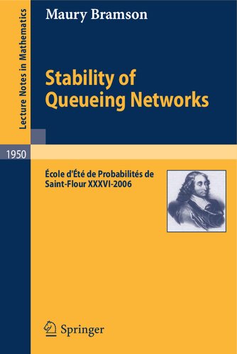 Stability of Queueing Networks: École d'Été de Probabilités de Saint-Flour XXXVI-2006