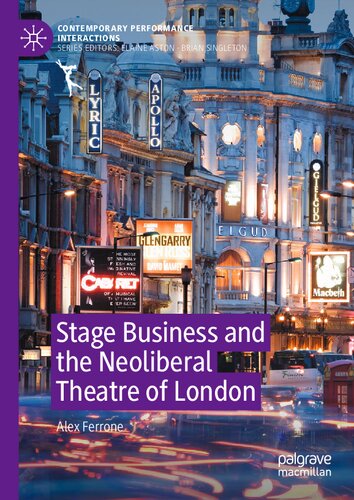 Stage Business and the Neoliberal Theatre of London (Contemporary Performance InterActions)