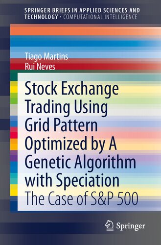 Stock Exchange Trading Using Grid Pattern Optimized by A Genetic Algorithm with Speciation: The Case of S&P 500 (SpringerBriefs in Applied Sciences and Technology)