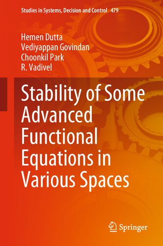 Stability of Some Advanced Functional Equations in Various Spaces (Studies in Systems, Decision and Control, 479)