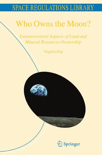 Who Owns the Moon?: Extraterrestrial Aspects of Land and Mineral Resources Ownership