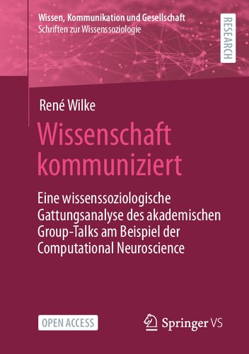 Wissenschaft kommuniziert: Eine wissenssoziologische Gattungsanalyse des akademischen Group-Talks am Beispiel der Computational Neuroscience