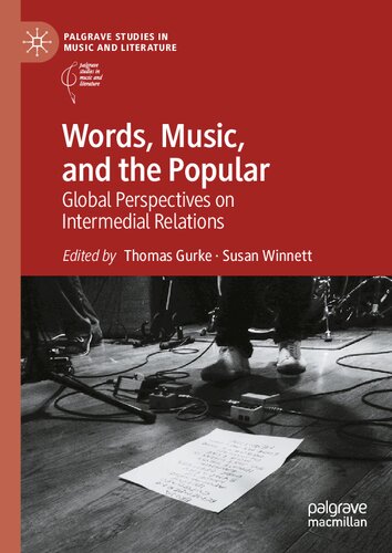 Words, Music, and the Popular: Global Perspectives on Intermedial Relations (Palgrave Studies in Music and Literature)