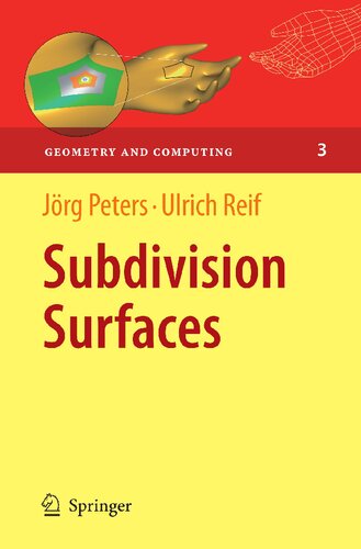 Subdivision Surfaces (Geometry and Computing, 3)