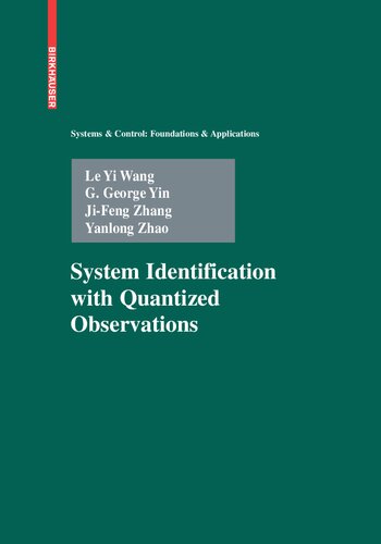 System Identification with Quantized Observations (Systems & Control: Foundations & Applications)