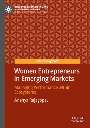 Women Entrepreneurs in Emerging Markets: Managing Performance within Ecosystems (International Marketing and Management Research)