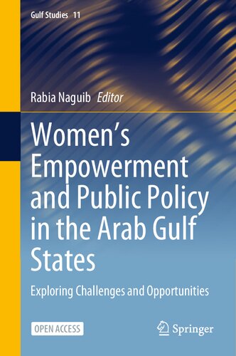 Women's Empowerment and Public Policy in the Arab Gulf States: Exploring Challenges and Opportunities (Gulf Studies, 11)