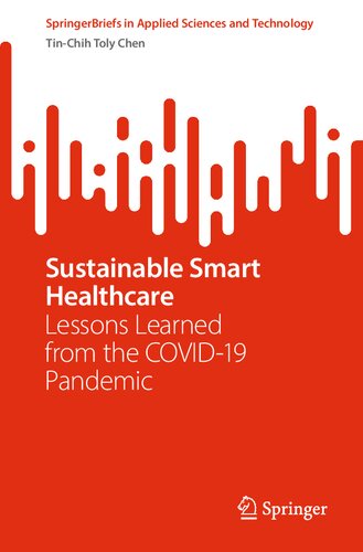 Sustainable Smart Healthcare: Lessons Learned from the COVID-19 Pandemic (SpringerBriefs in Applied Sciences and Technology)