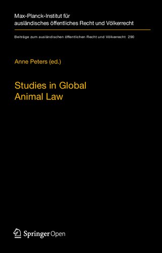 Studies in Global Animal Law (Beiträge zum ausländischen öffentlichen Recht und Völkerrecht, 290)