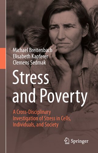 Stress and Poverty: A Cross-Disciplinary Investigation of Stress in Cells, Individuals, and Society