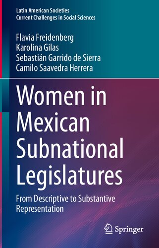 Women in Mexican Subnational Legislatures: From Descriptive to Substantive Representation (Latin American Societies)