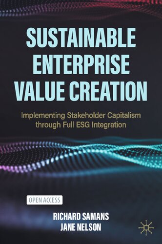 Sustainable Enterprise Value Creation: Implementing Stakeholder Capitalism through Full ESG Integration
