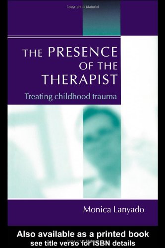 The Presence of the Therapist: Treating Childhood Trauma