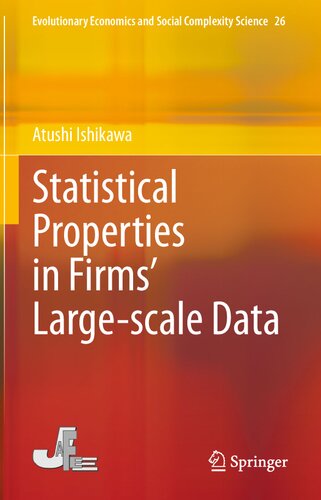 Statistical Properties in Firms’ Large-scale Data (Evolutionary Economics and Social Complexity Science, 26)