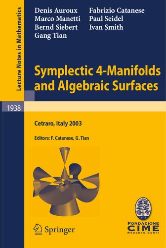 Symplectic 4-Manifolds and Algebraic Surfaces: Lectures given at the C.I.M.E. Summer School held in Cetraro, Italy, September 2-10, 2003 (C.I.M.E. Foundation Subseries)