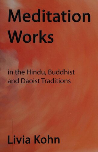 Meditation Works: In the Daoist, Buddhist, and Hindu Traditions