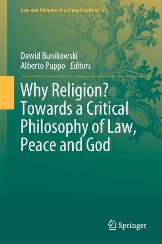 Why Religion? Towards a Critical Philosophy of Law, Peace and God (Law and Religion in a Global Context, 2)