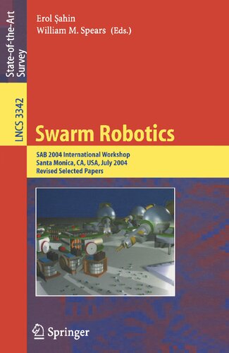 Swarm Robotics: SAB 2004 International Workshop, Santa Monica, CA, USA, July 17, 2004, Revised Selected Papers (Lecture Notes in Computer Science, 3342)