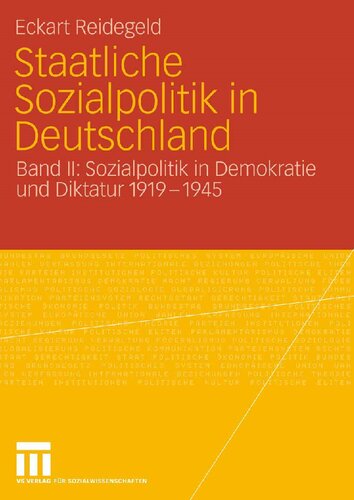 Staatliche Sozialpolitik in Deutschland, Band II: Sozialpolitik in Demokratie und Diktatur 1919-1945