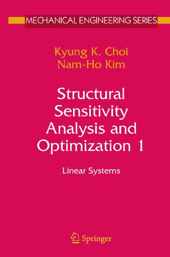 Structural Sensitivity Analysis and Optimization 1: Linear Systems (Mechanical Engineering Series)