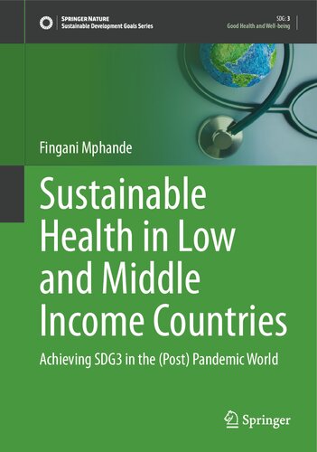 Sustainable Health in Low and Middle Income Countries: Achieving SDG3 in the (Post) Pandemic World (Sustainable Development Goals Series)