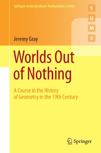 Worlds Out of Nothing: A Course in the History of Geometry in the 19th Century