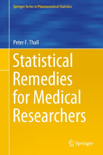 Statistical Remedies for Medical Researchers (Springer Series in Pharmaceutical Statistics)