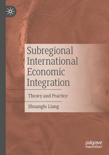 Subregional International Economic Integration: Theory and Practice