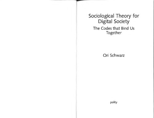 Sociological Theory for Digital Society. The Codes that Bind Us Together