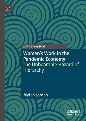 Women’s Work in the Pandemic Economy: The Unbearable Hazard of Hierarchy