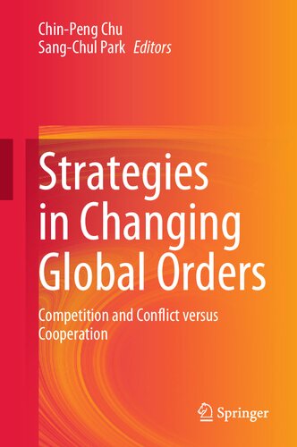 Strategies in Changing Global Orders: Competition and Conflict versus Cooperation