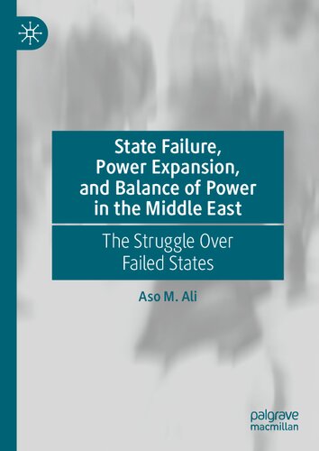 State Failure, Power Expansion, and Balance of Power in the Middle East: The Struggle Over Failed States