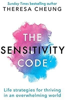 The Sensitivity Code: Life Strategies for Thriving in an Overwhelming World
