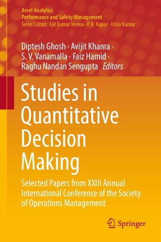 Studies in Quantitative Decision Making: Selected Papers from XXIII Annual International Conference of the Society of Operations Management (Asset Analytics)