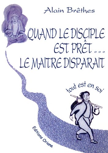 Quand le disciple est prêt le maître disparait: tout est en soi