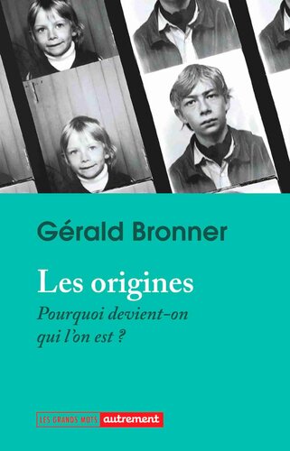 Les origines : Pourquoi devient-on qui l'on est ?