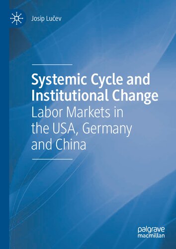 Systemic Cycle and Institutional Change: Labor Markets in the USA, Germany and China