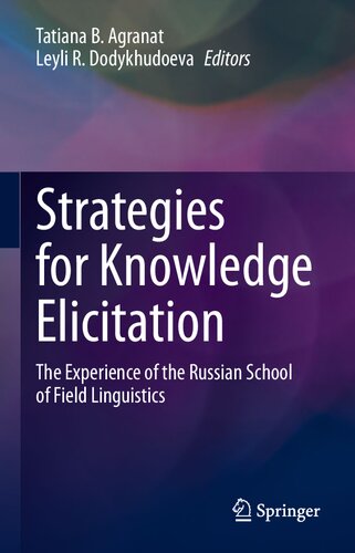Strategies for Knowledge Elicitation: The Experience of the Russian School of Field Linguistics