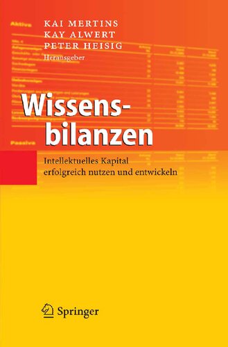 Wissensbilanzen: Intellektuelles Kapital erfolgreich nutzen und entwickeln