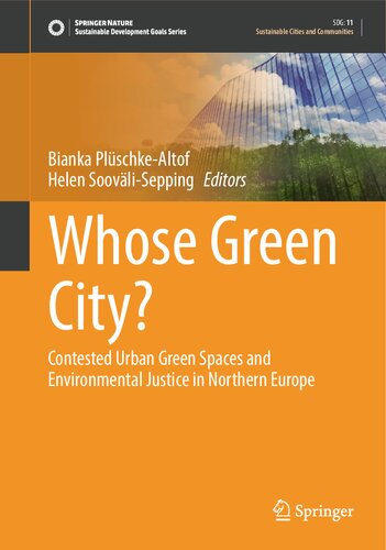 Whose Green City?: Contested Urban Green Spaces and Environmental Justice in Northern Europe (Sustainable Development Goals Series)