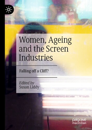 Women, Ageing and the Screen Industries: Falling off a Cliff?