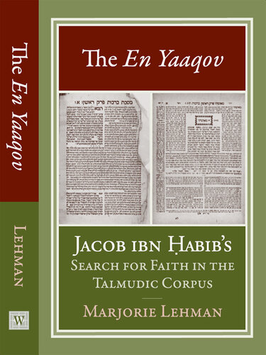 The En Yaaqov: Jacob Ibn Habib's Search for Faith in the Talmudic Corpus