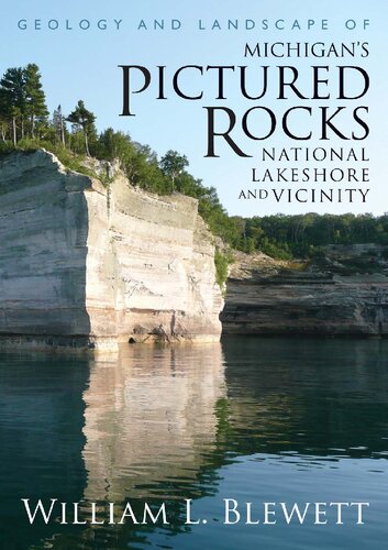 Geology and Landscape of Michigan's Pictured Rocks National Lakeshore and Vicinity (Great Lakes Books)