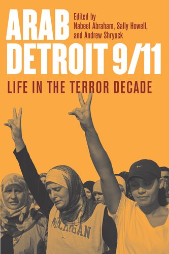 Arab Detroit 9/11: Life in the Terror Decade