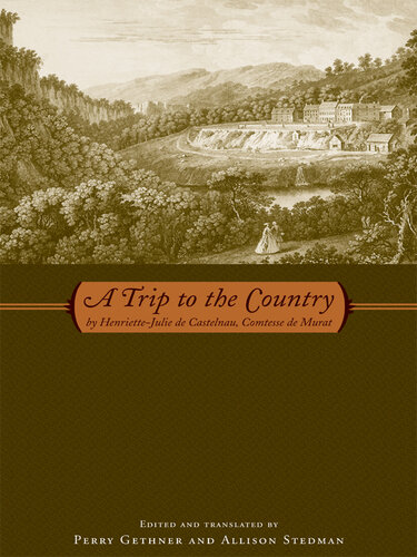 A Trip to the Country: By Henriette-Julie De Castelnau, Comtesse De Murat (The Donald Haase Series in Fairy-Tale Studies)